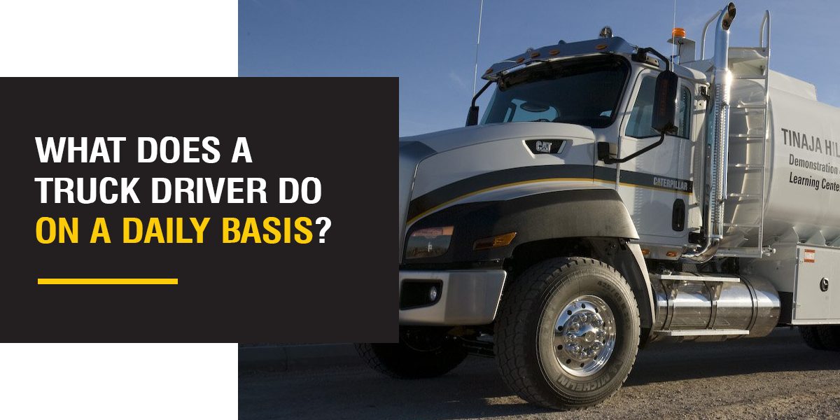 What Does a Truck Driver Do on a Daily Basis?